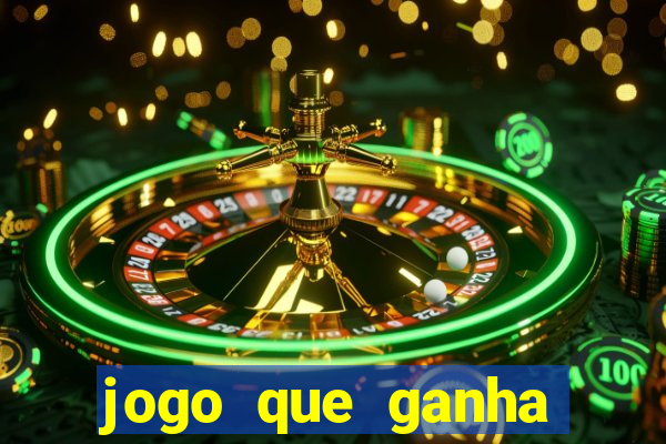 jogo que ganha dinheiro verdadeiro