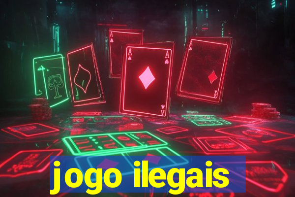 jogo ilegais