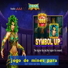 jogo de mines para ganhar dinheiro