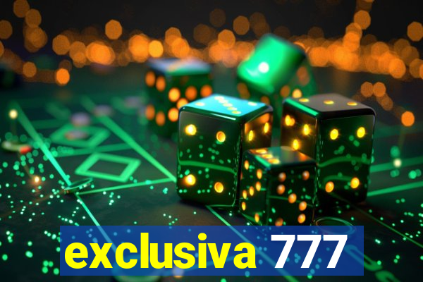 exclusiva 777