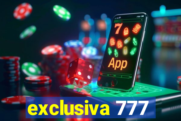 exclusiva 777