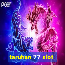 taruhan 77 slot