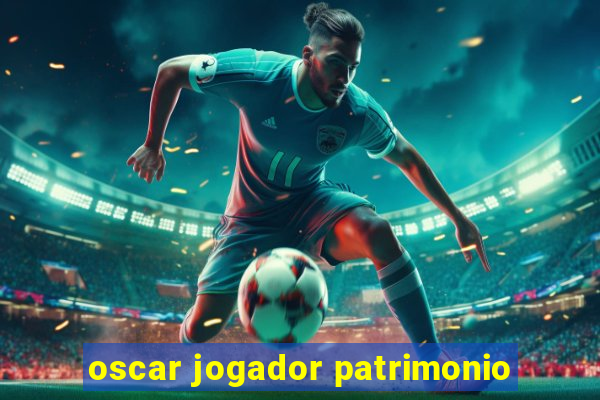 oscar jogador patrimonio