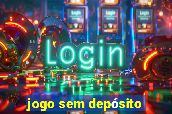 jogo sem depósito