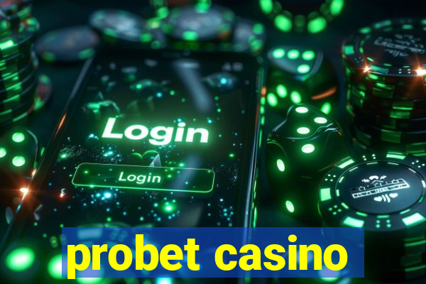 probet casino