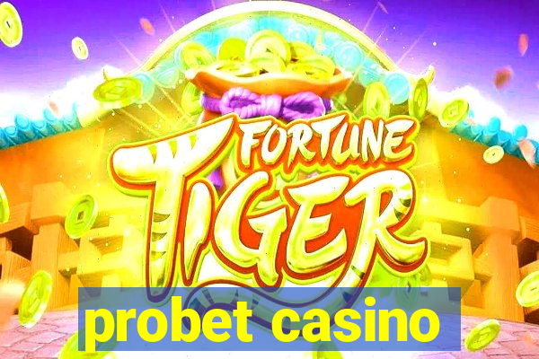 probet casino