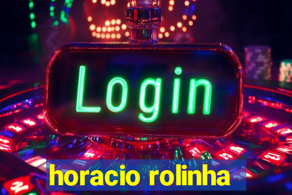 horacio rolinha