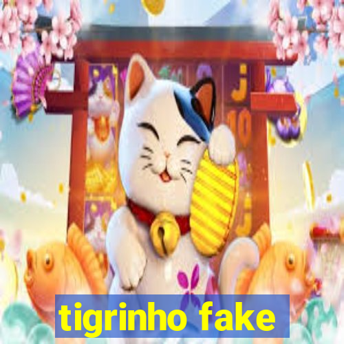 tigrinho fake