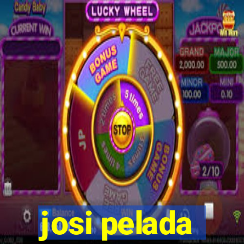 josi pelada