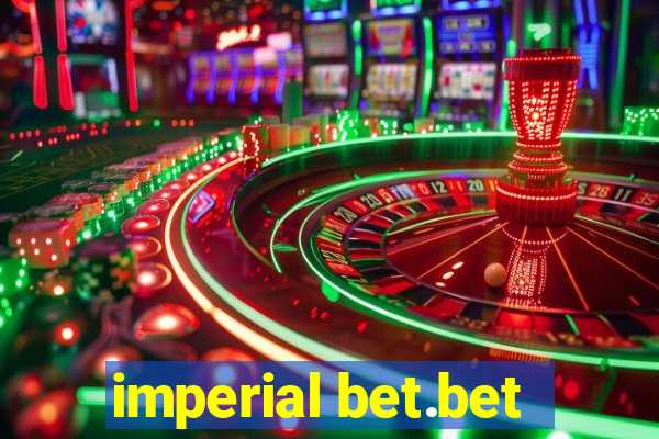 imperial bet.bet