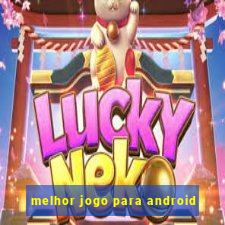 melhor jogo para android