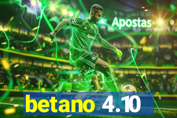 betano 4.10