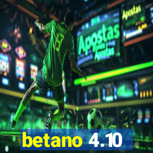 betano 4.10