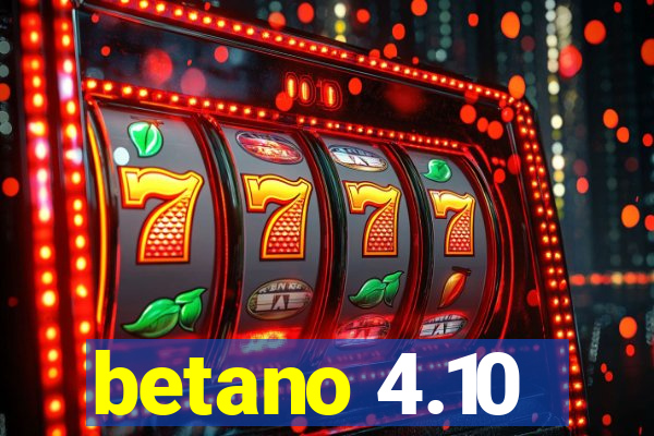 betano 4.10