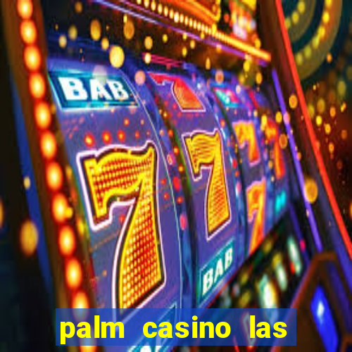 palm casino las vegas nevada