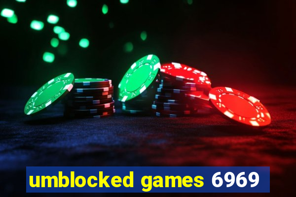 umblocked games 6969