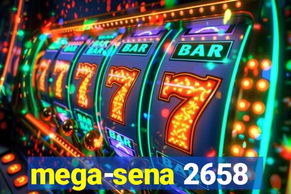 mega-sena 2658