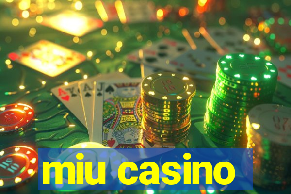 miu casino