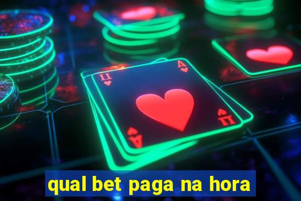 qual bet paga na hora