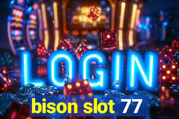 bison slot 77