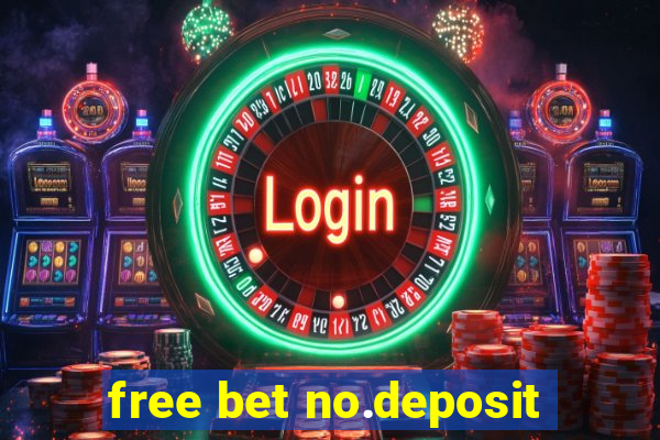 free bet no.deposit