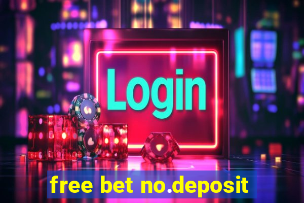 free bet no.deposit