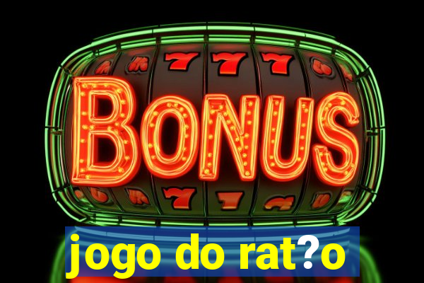 jogo do rat?o