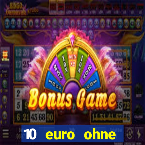 10 euro ohne einzahlung online casino