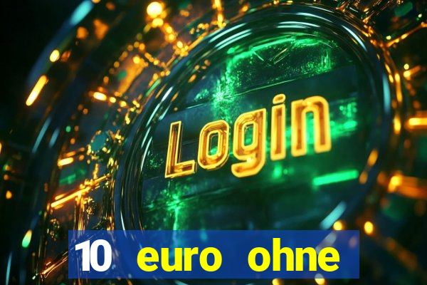 10 euro ohne einzahlung online casino