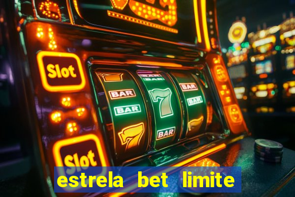 estrela bet limite de saque