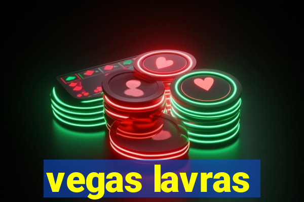 vegas lavras