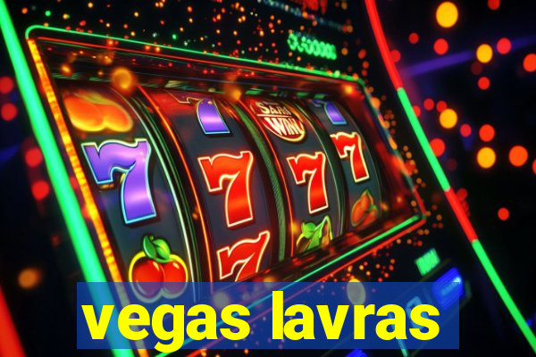 vegas lavras