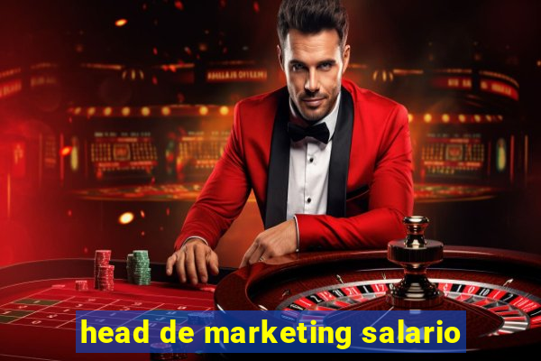 head de marketing salario