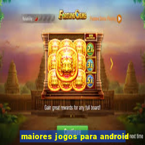 maiores jogos para android