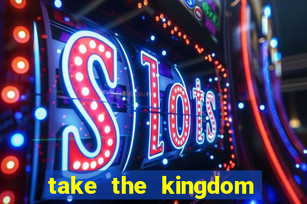 take the kingdom slot online