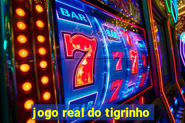 jogo real do tigrinho