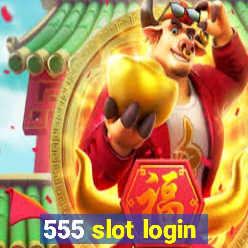 555 slot login