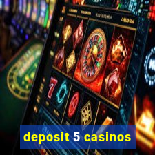 deposit 5 casinos