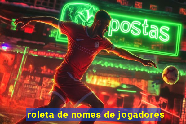 roleta de nomes de jogadores