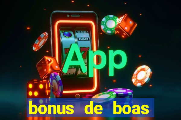 bonus de boas vindas gratis