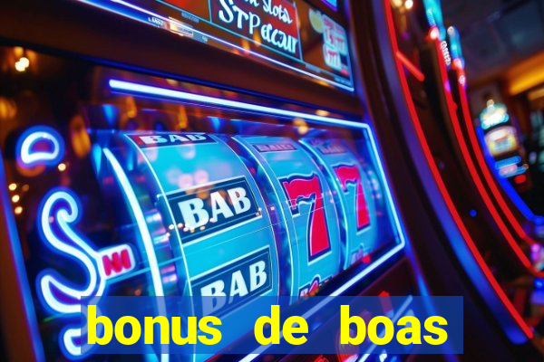 bonus de boas vindas gratis