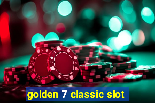 golden 7 classic slot