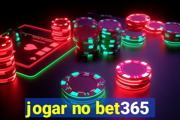 jogar no bet365