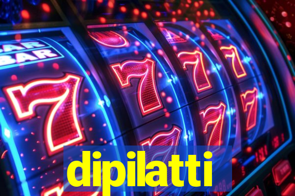 dipilatti