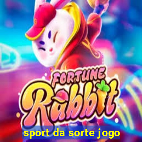 sport da sorte jogo