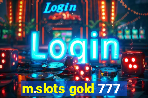 m.slots gold 777