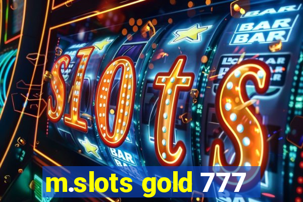 m.slots gold 777