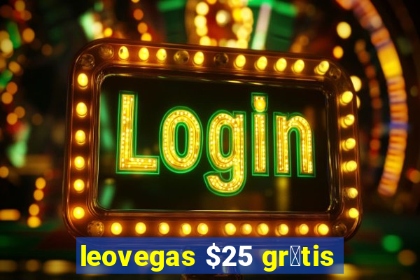 leovegas $25 gr谩tis