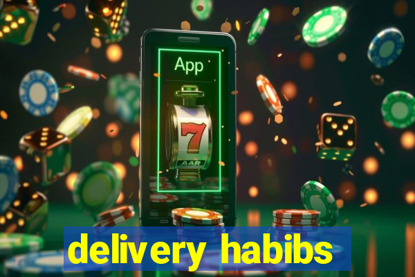 delivery habibs