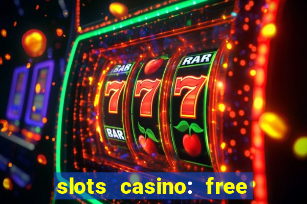 slots casino: free slot games